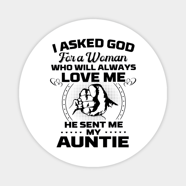 I Asked God For A Woman Who Love Me He Sent Me My Auntie Magnet by Los Draws